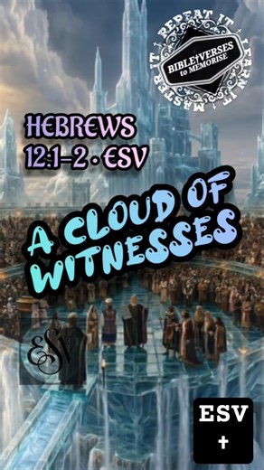A Cloud of Witnesses... HEBREWS 12:1-2 • ESV #bibleverse