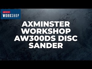 Axminster Workshop AW300DS Disc Sander - Product Overview