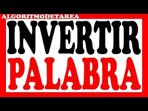 Algoritmo para invertir una palabra pseint