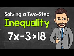 Solving a Two-Step Inequality | Math with Mr. J