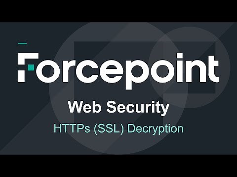 Enable HTTPS (SSL) Decryption | 7.8.4 | Forcepoint Web Security