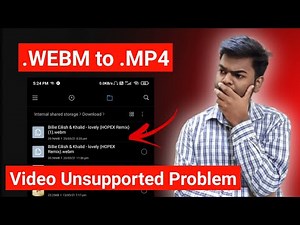 How to convert WEBM/WEBP video format to MP4 • Video unsupported file format problem fix • Android