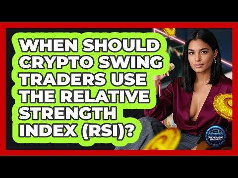 When Should Crypto Swing Traders Use The Relative Strength Index (RSI)? - Crypto Trading Strategists