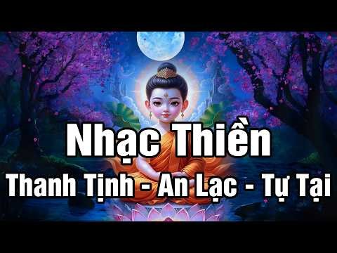 Nhạc Thiền Tĩnh Tâm | Thanh Tịnh - An Lạc - Tự Tại