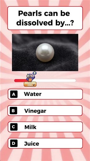 Pearls can be dissolved by...?