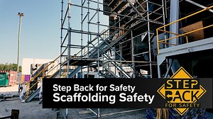 Step Back for Safety Series: Scaffolding Safety
