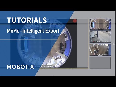 MOBOTIX Management Center - Intelligent Export