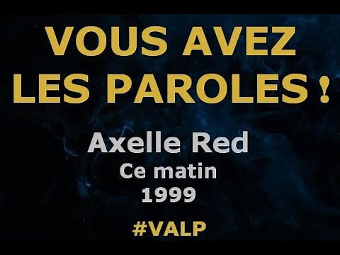 Axelle Red - Ce matin - Paroles lyrics - VALP