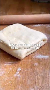 Pâte feuilletée Facile et Rapide | Recette Inratable Feuilletage Parfait 40 min pour Galette, Flan..
