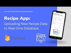 Building a Recipe App in Android Studio: Uploading New Recipe Data to Real-time Database