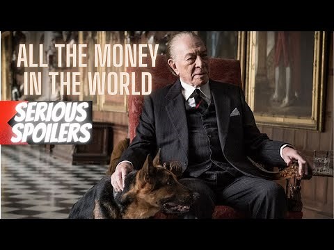 All the Money in the World | Full Movie Recap | Plot Breakdown | Serious Spoilers