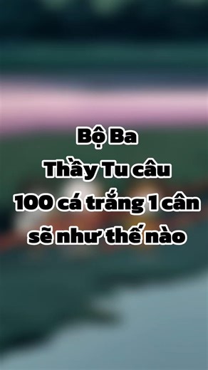 Bộ Ba Thầy Tu vs 100 cá trắng 1 cân #caucavancan #gameplay #shorts