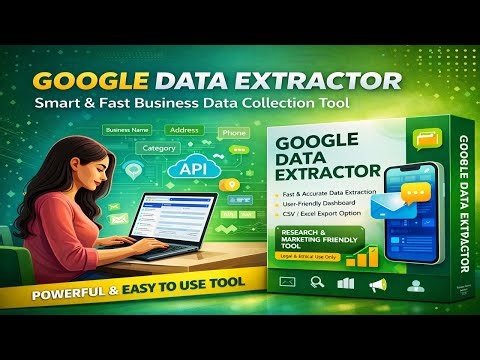 Google Data Extractor – Smart & Fast Business Data Collection Tool 2026