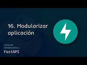 16. Modularización | Curso de Introducción a FastAPI 2024
