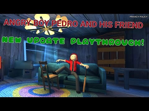 Angry Boy Pedro and His friend NEW Update Playthrough/Tutorial/Walk-through!