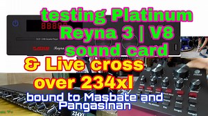 21K views · 718 reactions | Testing Platinum Reyna 3 || V8 sound card & Live cross over 234xl || bound to Masbate & Pangasinan | Luchamax tv | Facebook