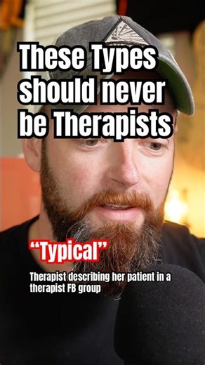 People who should never be therapists.