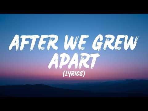After We Grew Apart (Lyrics)