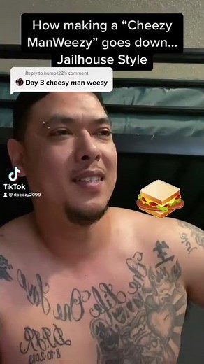 How making a cheesy manweezy, goes down, Jail house style
