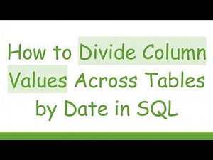 How to Divide Column Values Across Tables by Date in SQL