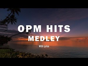 OPM HITS MEDLEY NON - STOP [ Lyrics ] CLASSIC OPM ALL TIME FAVORITES LOVE SONGS