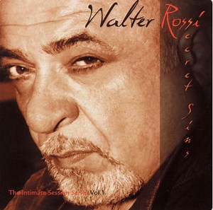 Walter Rossi - Secret Sins - The Intimate Session Series Volume 1
