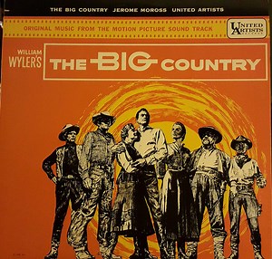 Jerome Moross - The Big Country (Original Music From The Motion Picture Sound Track)