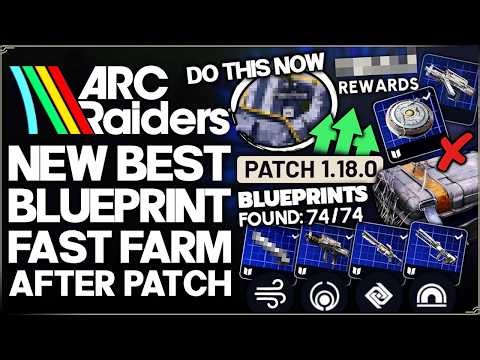 Arc Raiders - WARNING: This is OP - Get ANY Specific Blueprints FAST - New Best 74 Farm Patch Guide!