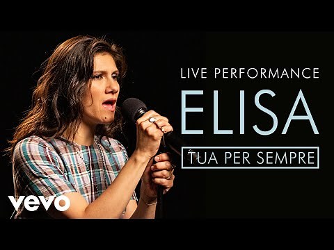 Elisa - Tua Per Sempre - Live Performance | Vevo