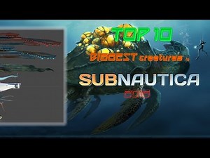 The 10 Biggest creatures in Subnautica - Updated [2016] | Subnautica countdown