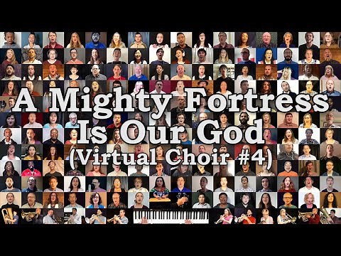A Mighty Fortress Is Our God (Virtual Choir #4)