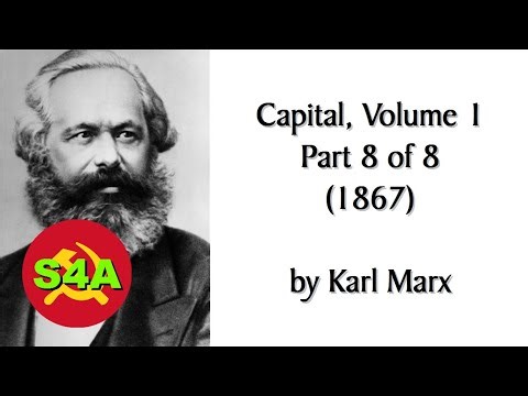 Capital, Vol. 1, Part 8 of 8: Primitive Accumulation (Chs. 26-33) (1867) Karl Marx