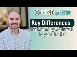 C-PTSD vs BPD: Key Differences Explained by a Clinical Psychologist
