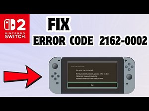 How to fix Error code 2162-0002 in Nintendo Switch 2