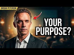 Jordan Peterson: "What is Your Purpose?"