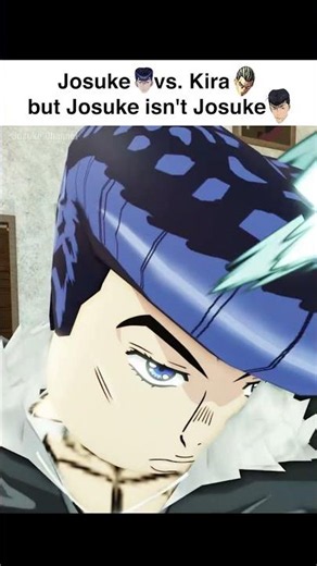 Josuke Vs Kira, but Josuke isn't Josuke