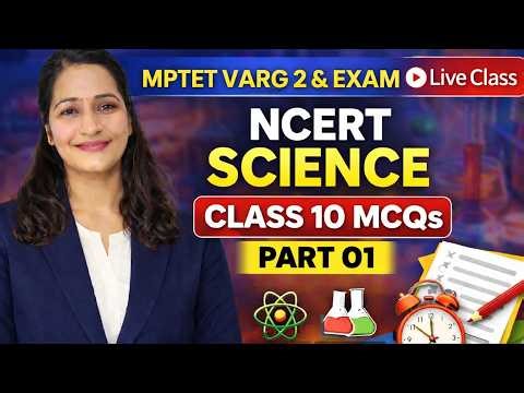 🔥MPTET Science 2026 | Class 10 NCERT MCQs | Varg 2 & 3 Live Preparation