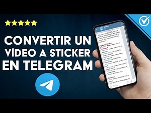 ¿Cómo convertir un vídeo a sticker centro de TELEGRAM? - Crear contenido