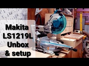 Makita LS1219L Unbox and set-up