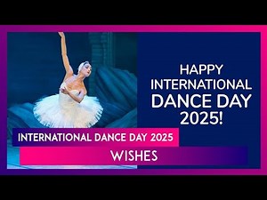 International Dance Day 2025 Wishes, Messages & Quotes To Celebrate The Rhythm Of Life