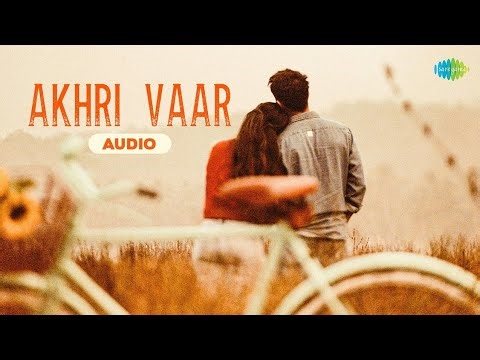 Akhri Vaar - Audio | Between Us | Aparshakti Khurana, Pragati Nagpal, Sakshi Ratti