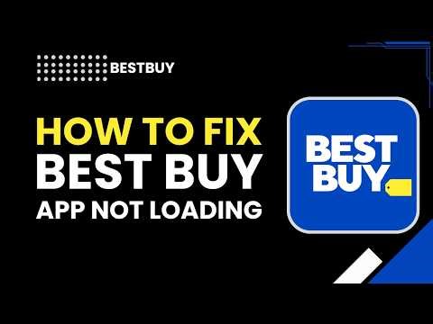 How to Fix Best Buy App Not Loading