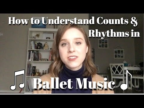 How to Understand Counts & Rhythms in Ballet Music - TwinTalksBallet