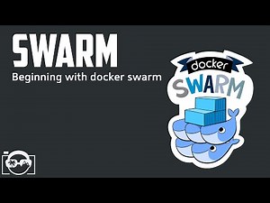 Docker Swarm Tutorial - Beginning with Docker Swarm