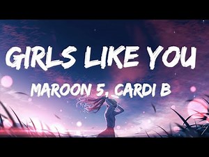 Maroon 5 - Girls Like You (Lyrics) ft. Cardi B (MIX)