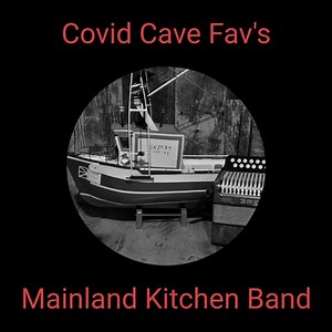 Capelin Time - Mainland Kitchen Band: Song Lyrics, Music Videos & Concerts