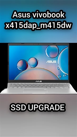 Asus VivoBook X415DAP / M415DW – SSD Upgrade Guide ( What Type SSD to Buy) asusvivobookx415dapssd