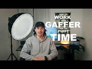 How To Work As A Gaffer (For The First Time)