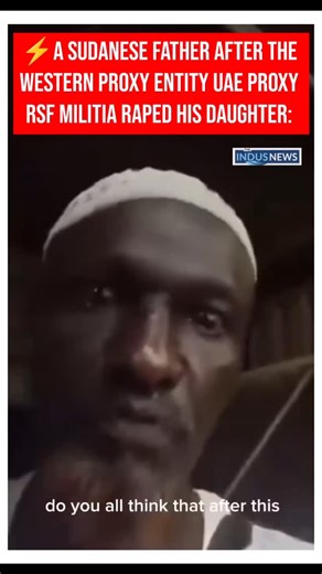 Afaque Haider on Instagram: "⚡️A Sudanese father after the western proxy entity UAE proxy RSF militia RAPED his daughter: “I will raise my son who’s injured, on hatred towards the UAE 🇦🇪, and revenge for what they did to my daughter and for what they did to my country” #Sudan #rsf #civilians #UAE #genocide #muslim #ksa #Qatar #türkiye #humanrights #uno #amnesty"