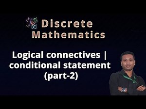 discrete math bangla tutorial 6 : Logical connectives | conditional statement (part-2)